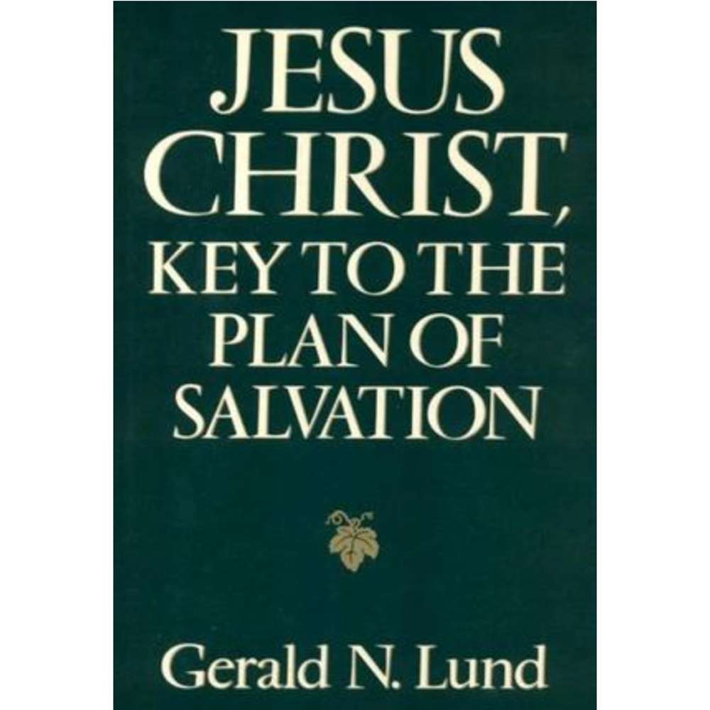 Jesus Christ, Key to the Plan of Salvation 3