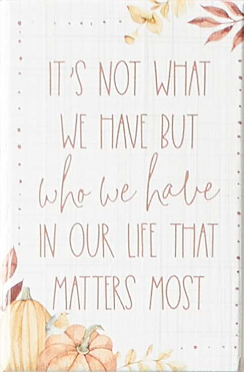 It's Not What We Have (3x5 Plaque), , large image number 0