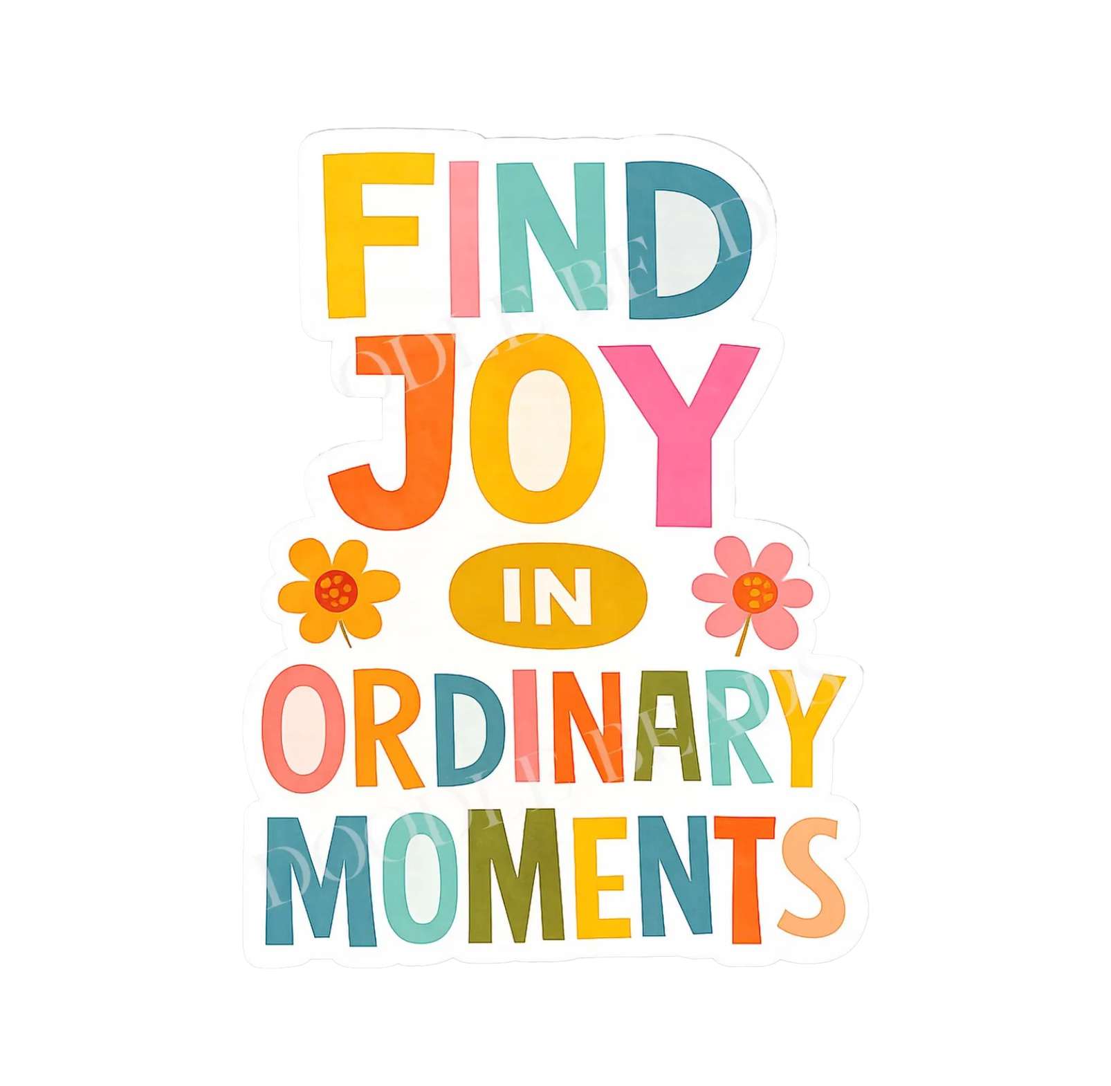 Find Joy in Ordinary Sticker