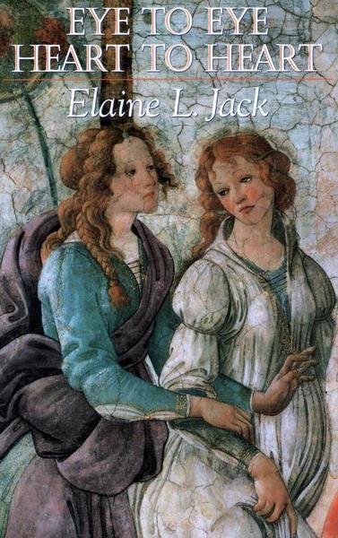 Eye to Eye, Heart to Heart - JACK, ELAINE L. | Deseret Book