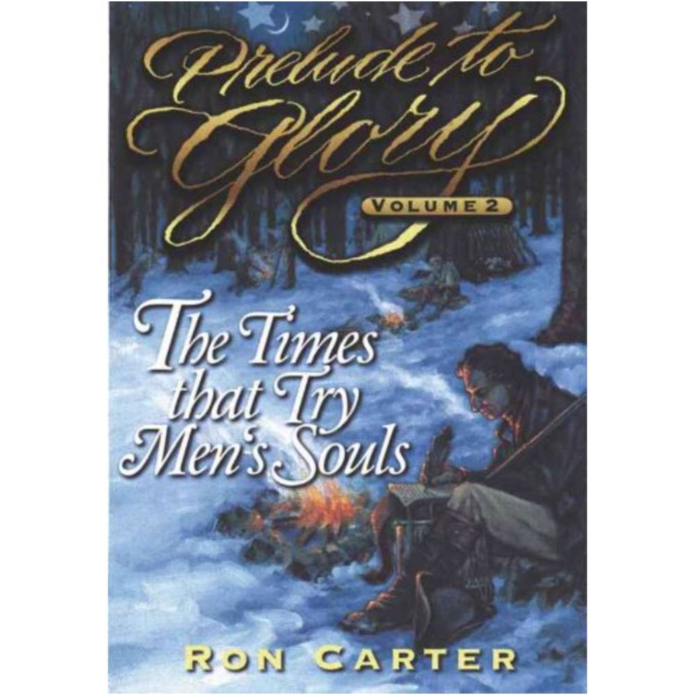 The Times That Try Men's Souls (Prelude to Glory Vol. 2)