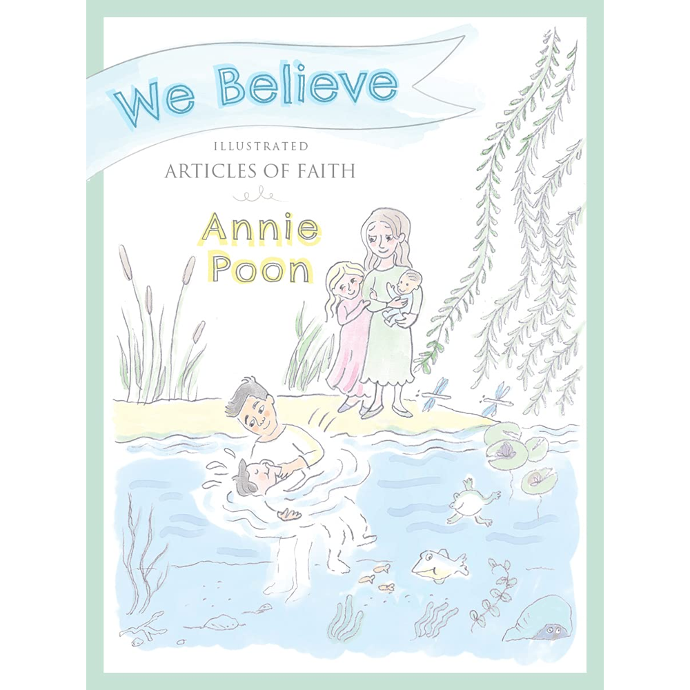 We Believe: Illustrated Articles of Faith,  We Believe: Illustrated Articles of Faith