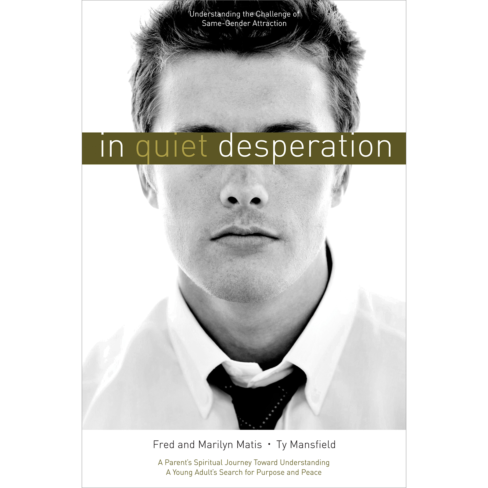 In Quiet Desperation: Understanding the Challenge of Same-Gender Attraction, , large image number 0