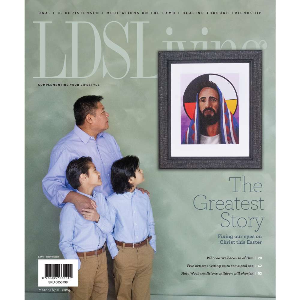 LDS Living Magazine March/April 2024