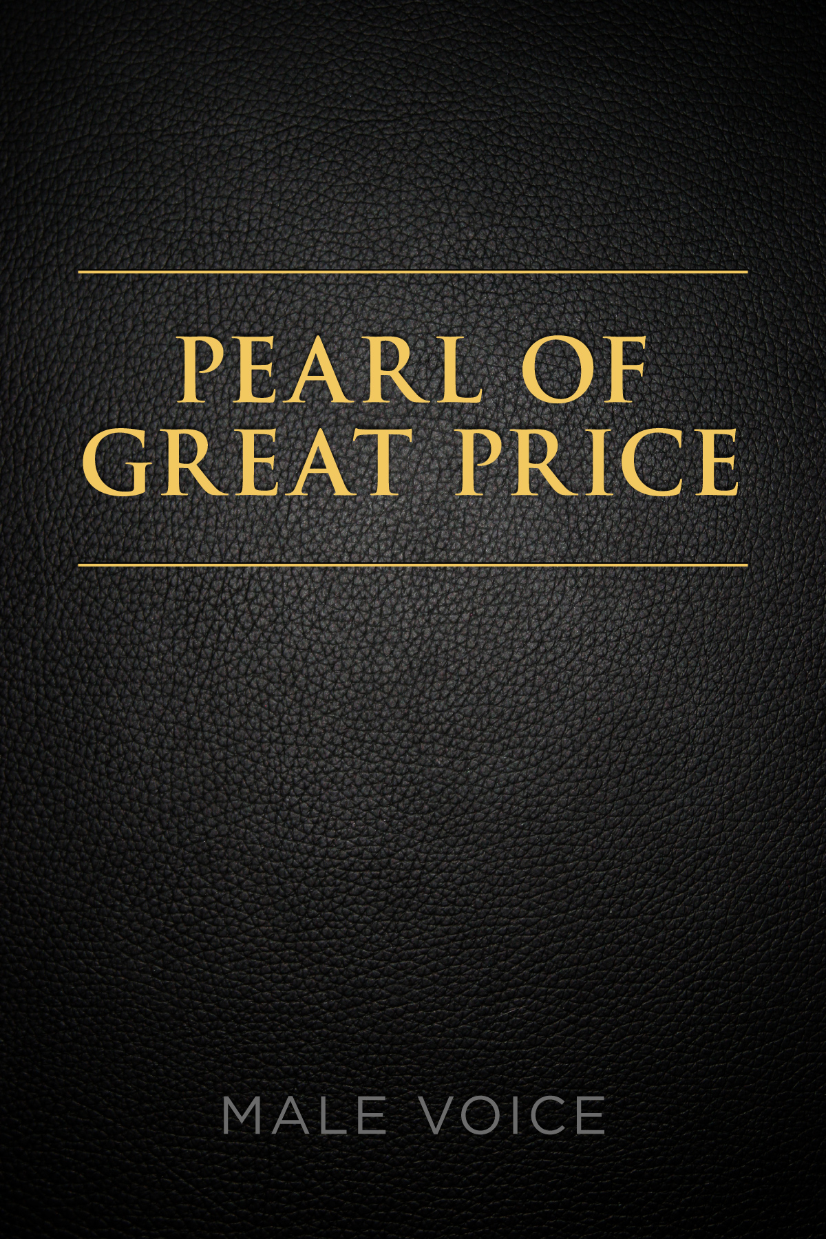 The Official Audio for the Pearl of Great Price: Male Voice