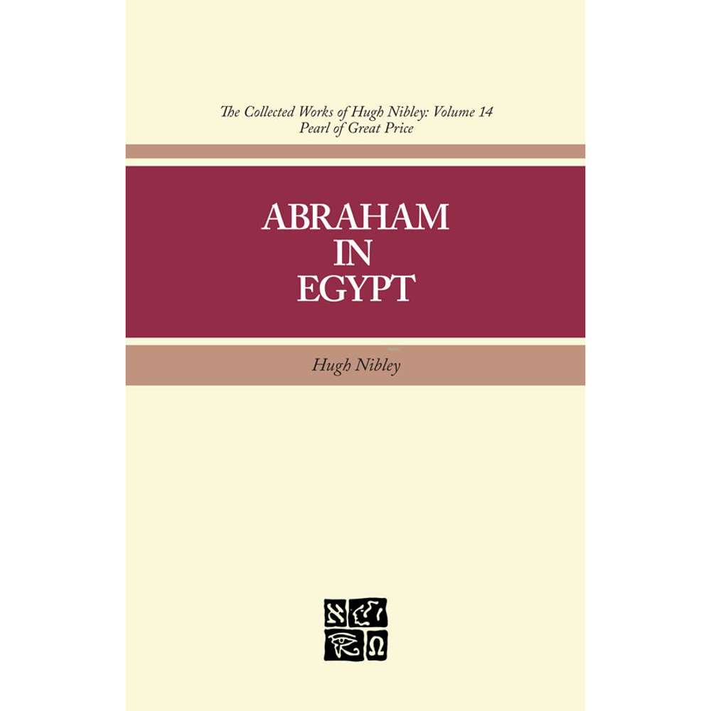 Abraham in Egypt (Collected Works of Hugh Nibley, Vol. 14: ) 2