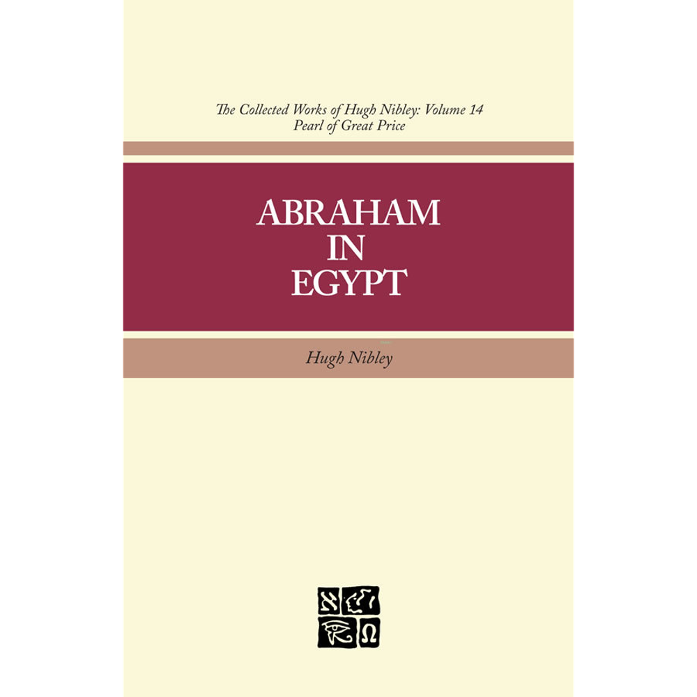 Abraham in Egypt (Collected Works of Hugh Nibley, Vol. 14: ),  Abraham in Egypt (Collected Works of Hugh Nibley, Vol. 14: )