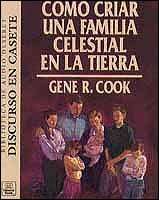 Como Criar Una Familia Celestial En La Tierra -- Raising Up a Family to the Lord (Spanish), , large image number 1