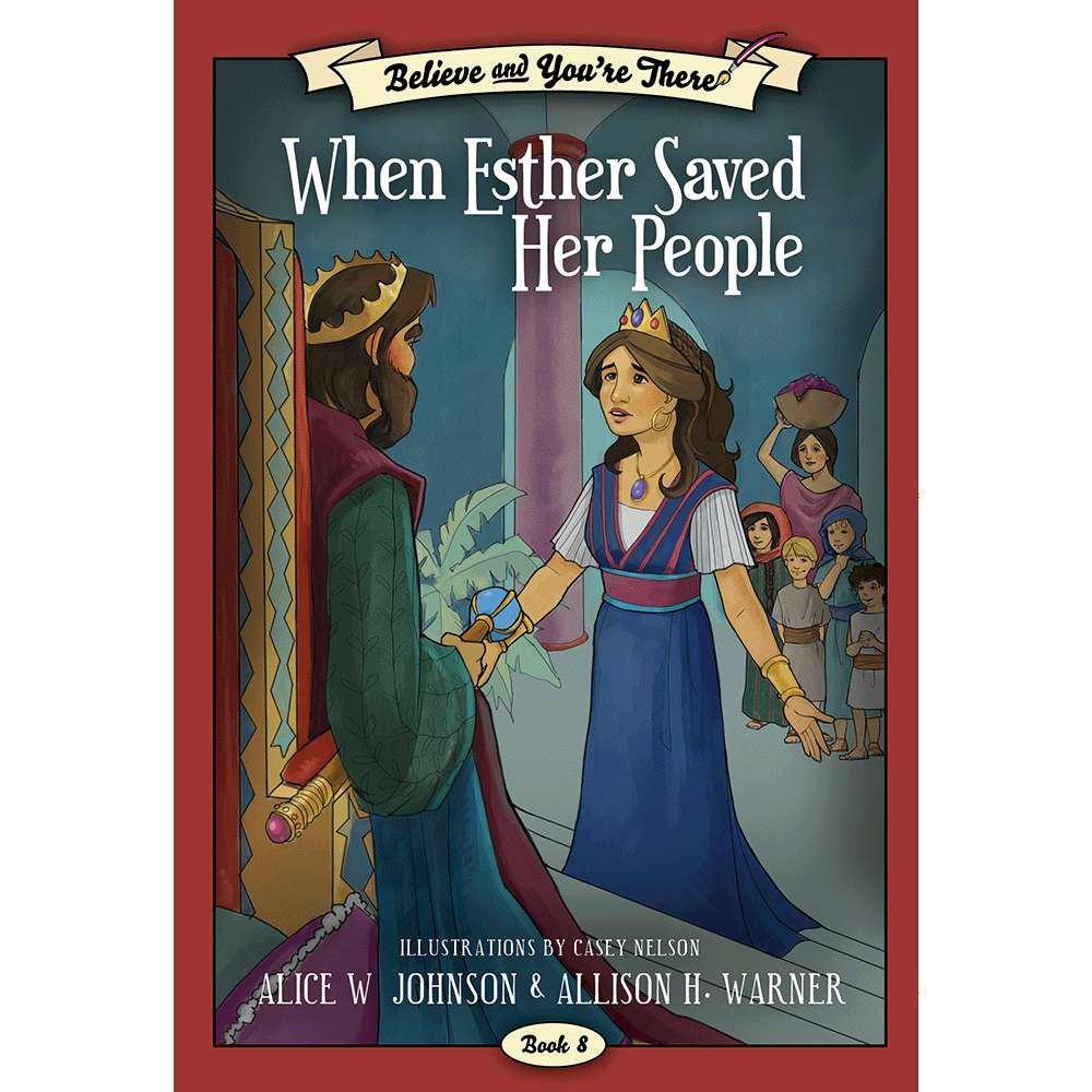 When Esther Saved Her People (Believe and You're There, Book 8)