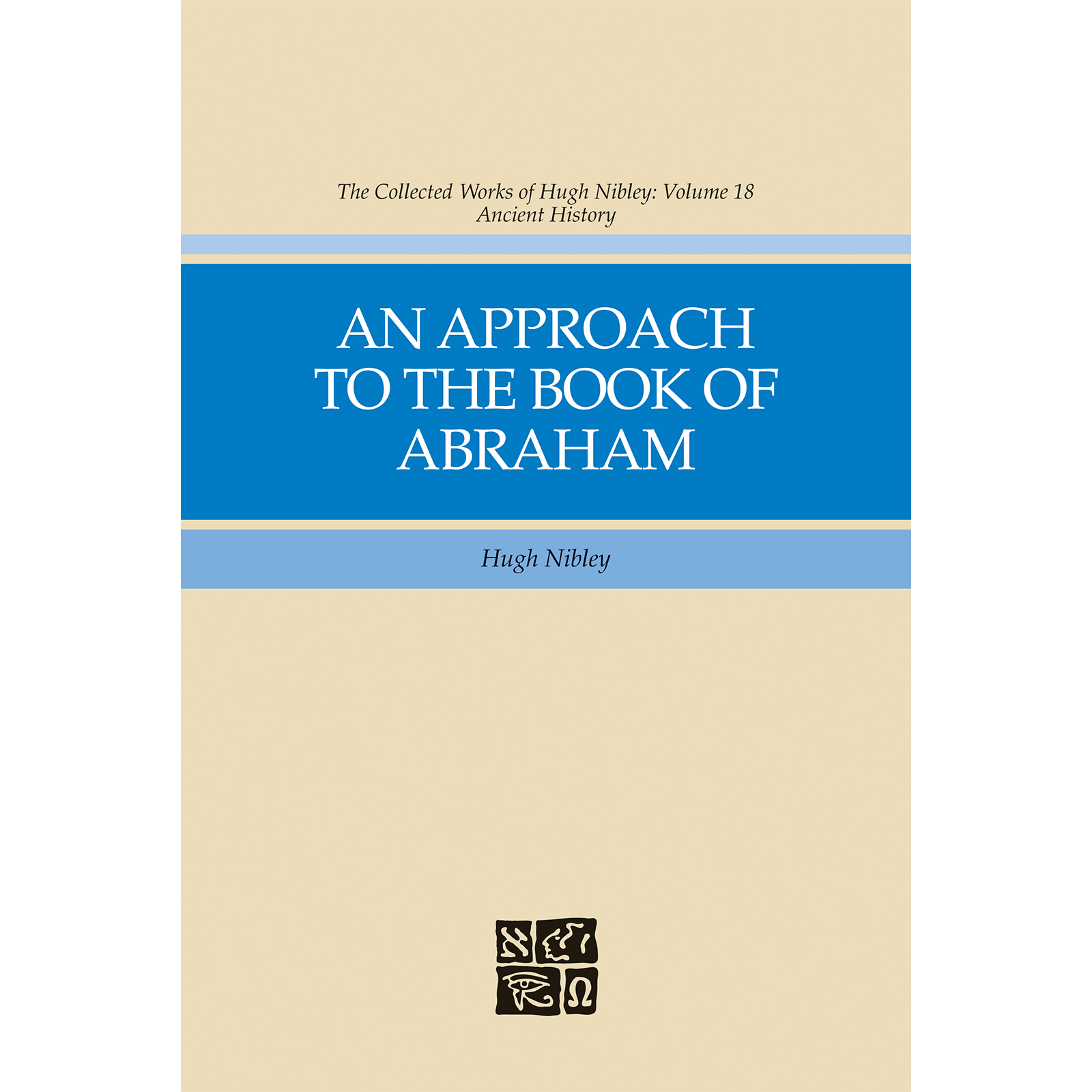 Collected Works of Hugh Nibley, Vol. 18: An Approach to the Book of Abraham, , large image number 0