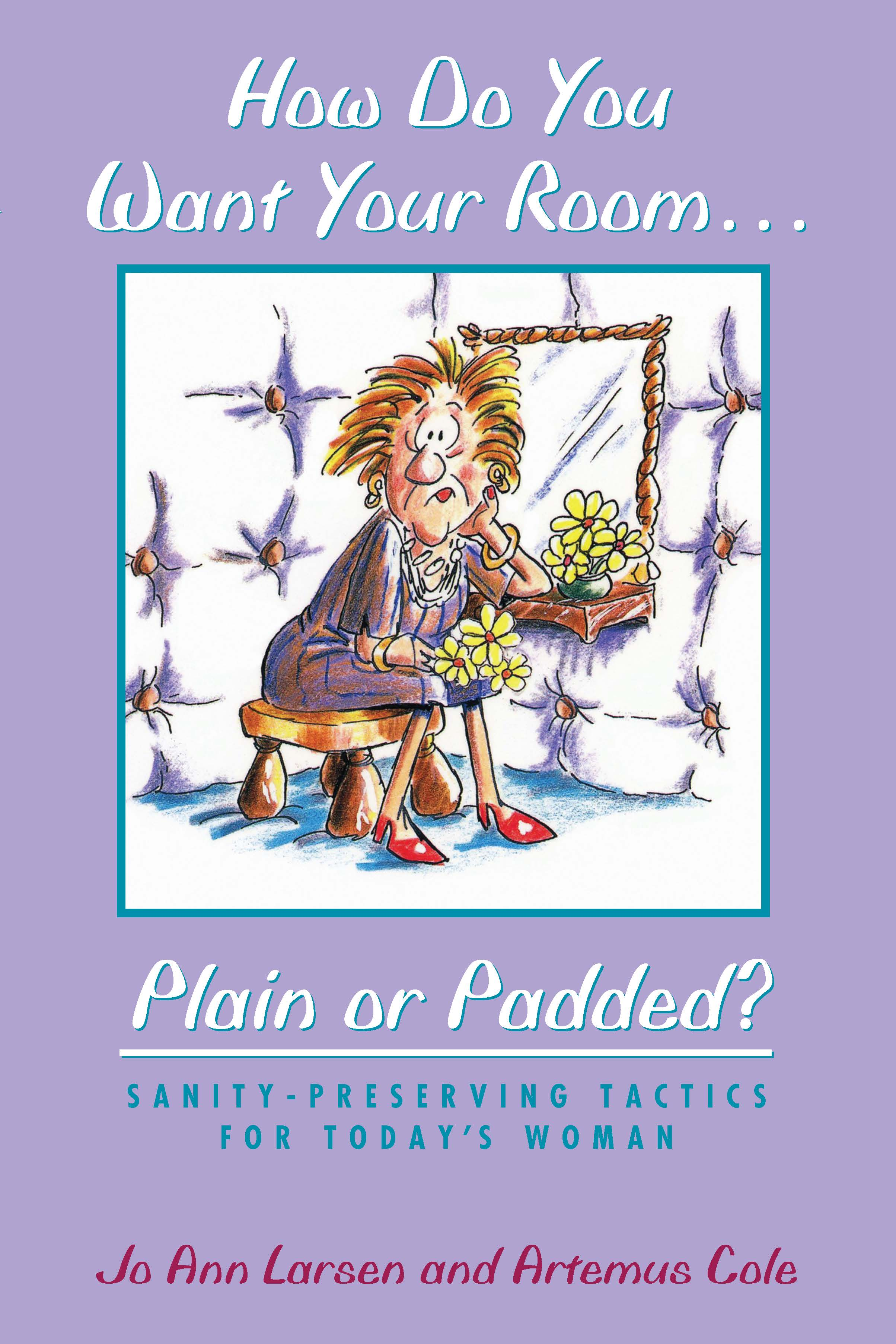 How Do You Want Your Room . . . Plain or Padded?