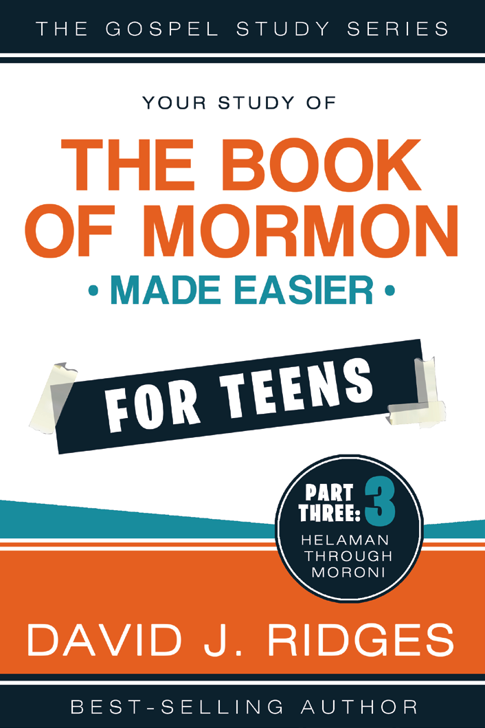 The Book of Mormon Made Easier for Teens: Part Three
