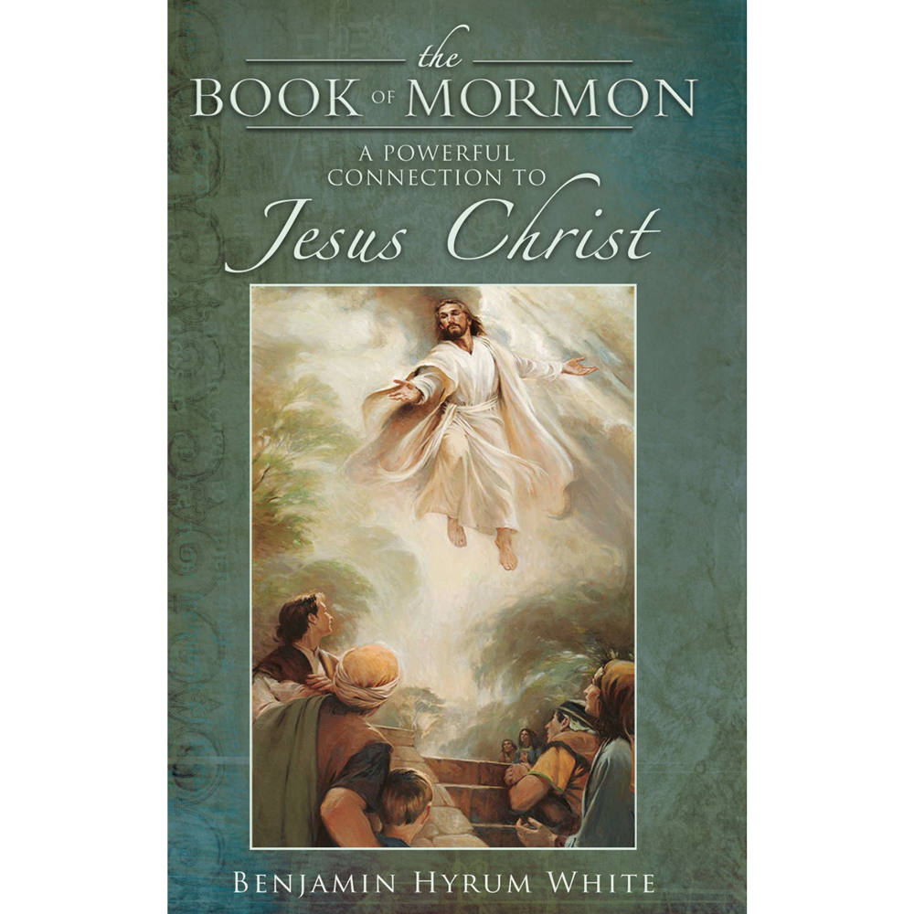 The Book of Mormon: A Powerful Connection to Jesus Christ