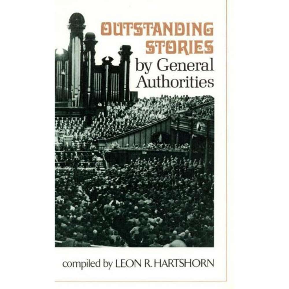 Outstanding Stories by General Authorities, vol. 1 1