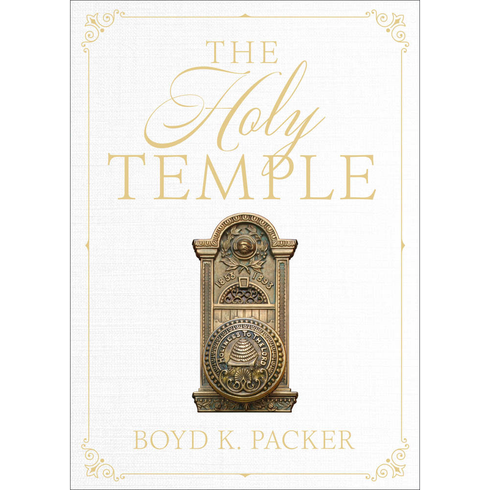 The Holy Temple (Refreshed Edition) - PACKER, BOYD K. | Deseret Book