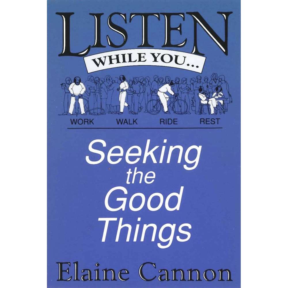 Seeking the Good Things 1