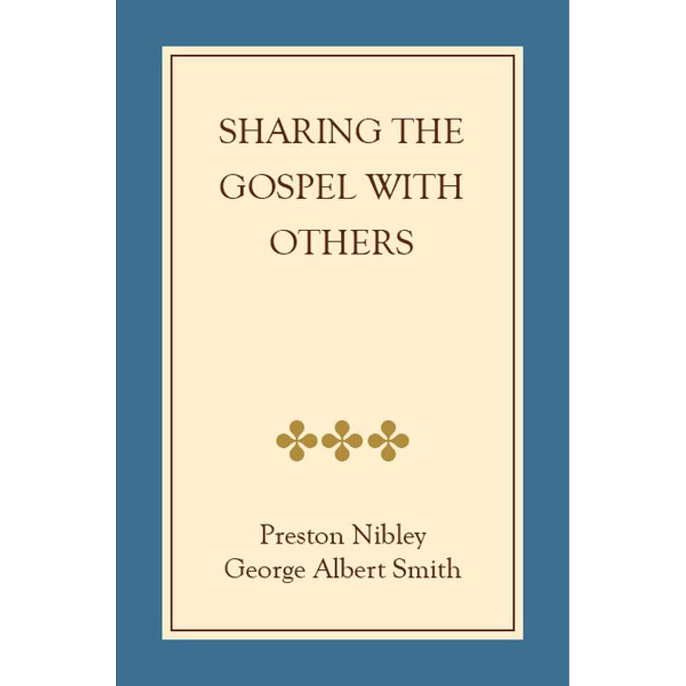 Sharing the Gospel with Others - NIBLEY, PRESTON; SMITH, GEORGE ALBERT 1
