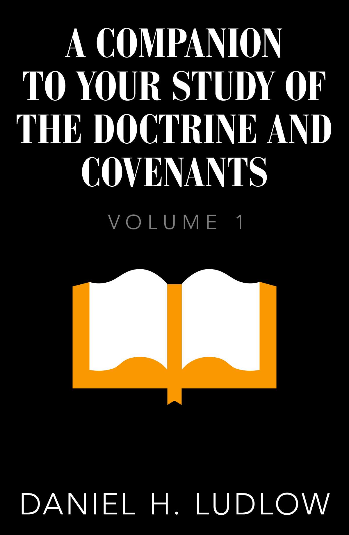 Companion to Your Study of the Doctrine and Covenants, vol. 1