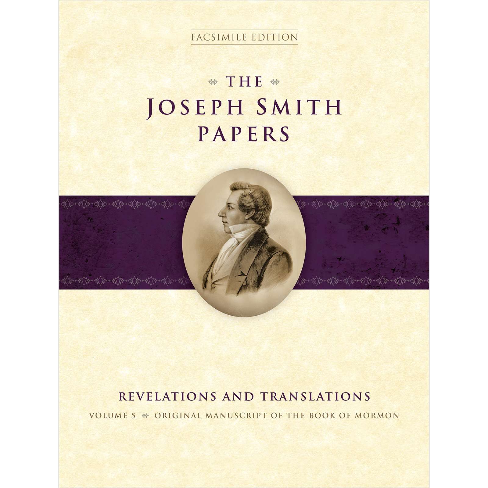 The Joseph Smith Papers, Revelations and Translations, Vol. 5: Original Manuscript of the Book of Mormon, Facsimile Edition, , large image number 0