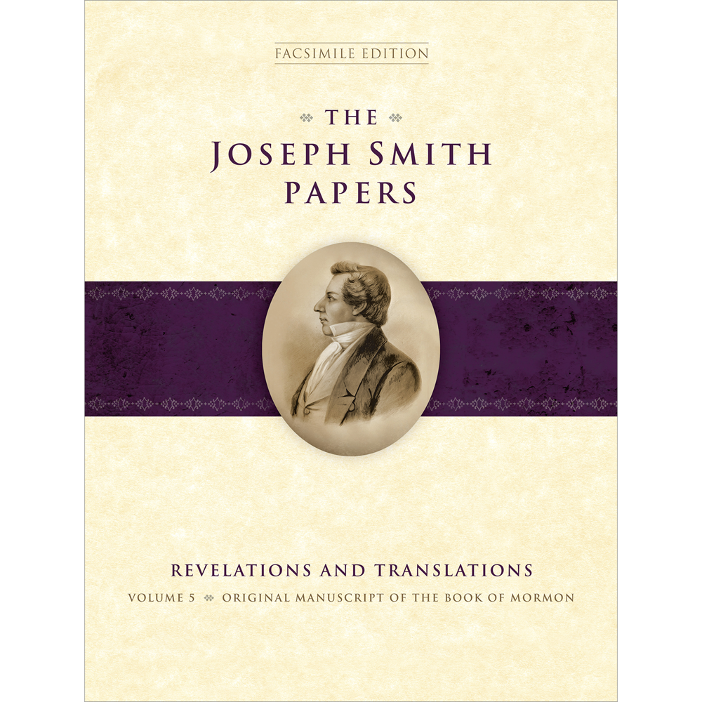 The Joseph Smith Papers, Revelations and Translations, Vol. 5: Original Manuscript of the Book of Mormon, Facsimile Edition, , large image number 0