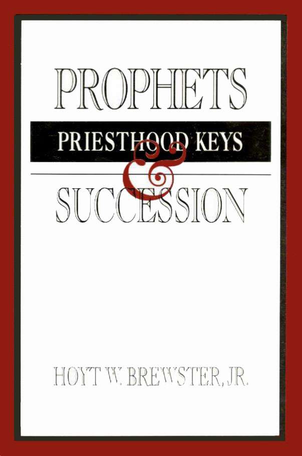 Prophets, Priesthood Keys, and Succession