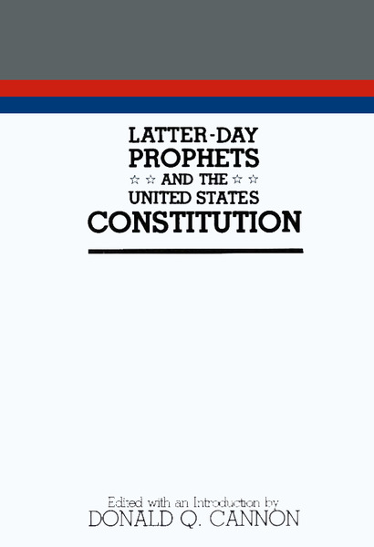 Latter-day Prophets and the United States Constitution