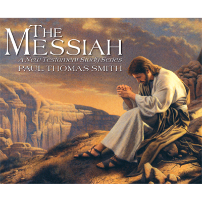 The Messiah: A New Testament Study Series