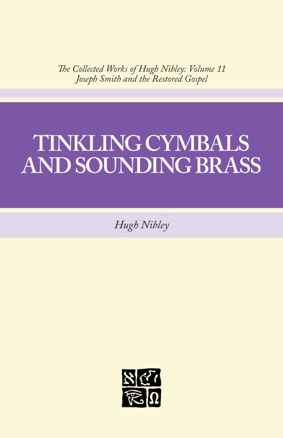 Collected Works of Hugh Nibley, Vol. 11: Tinkling Cymbals and Sounding Brass, , large image number 0
