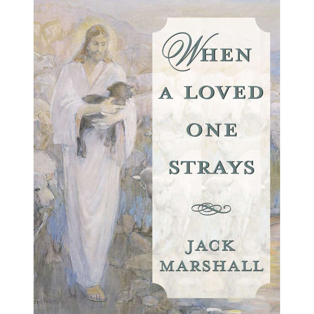 When a Loved One Strays 1