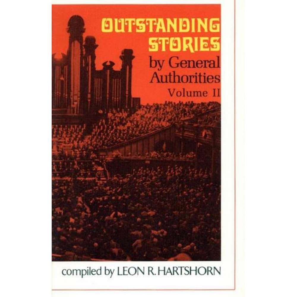 Outstanding Stories by General Authorities, vol. 2 1
