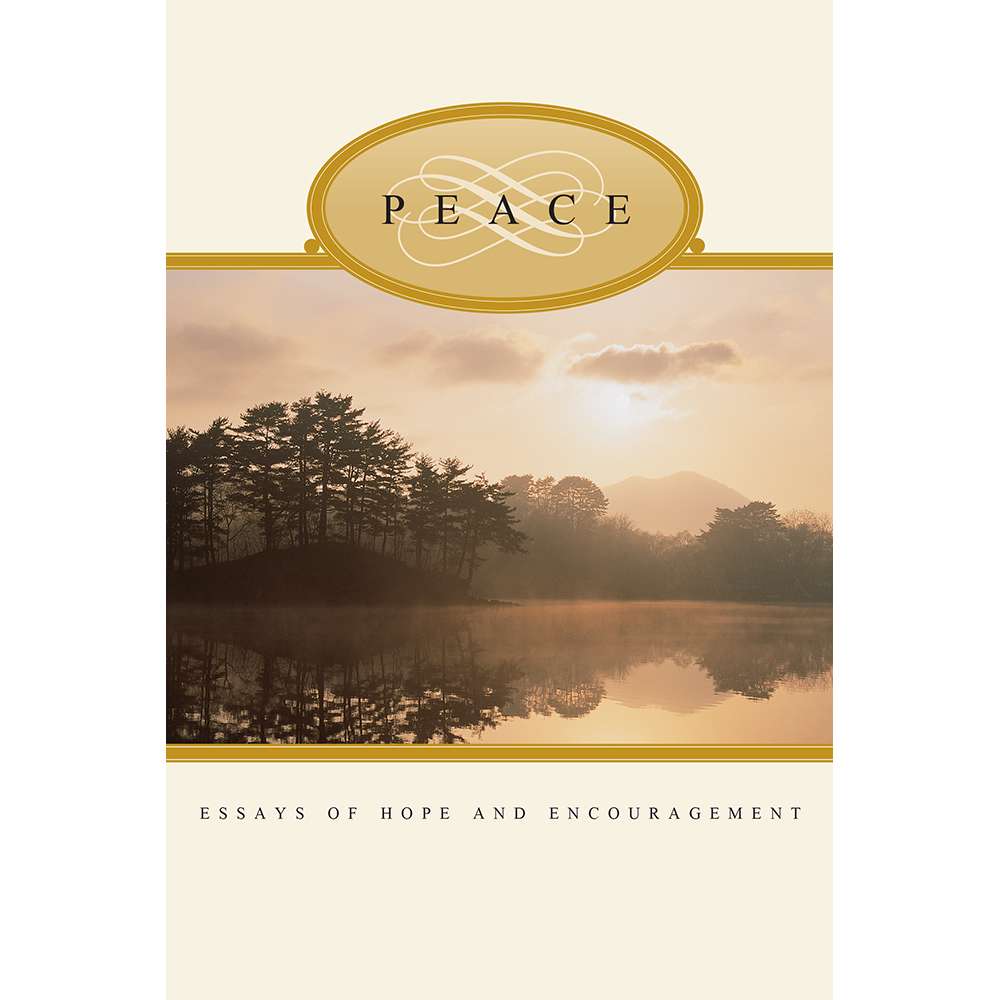 Peace: Essays of Hope and Encouragement