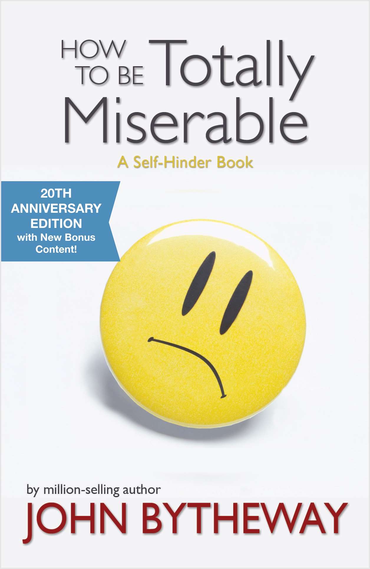 How to Be Totally Miserable (20th Anniversary Edition)