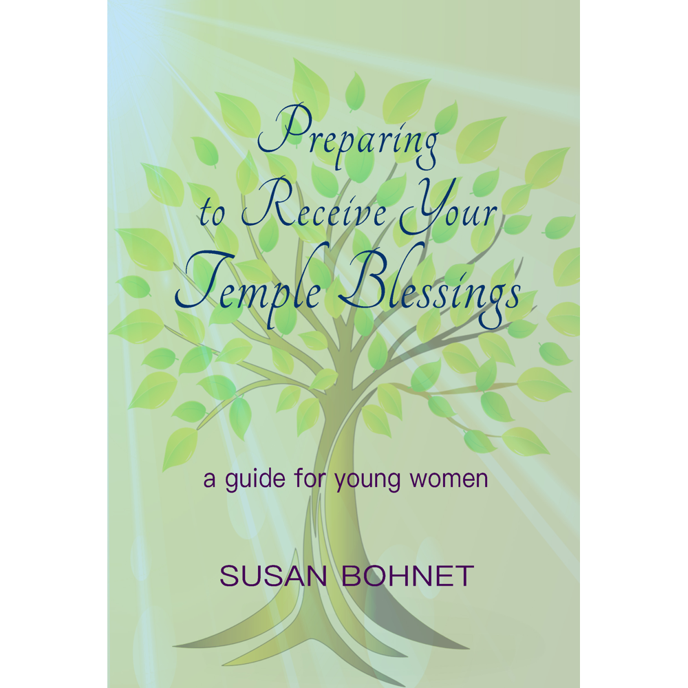 Preparing to Receive Your Temple Blessings,  Preparing to Receive Your Temple Blessings