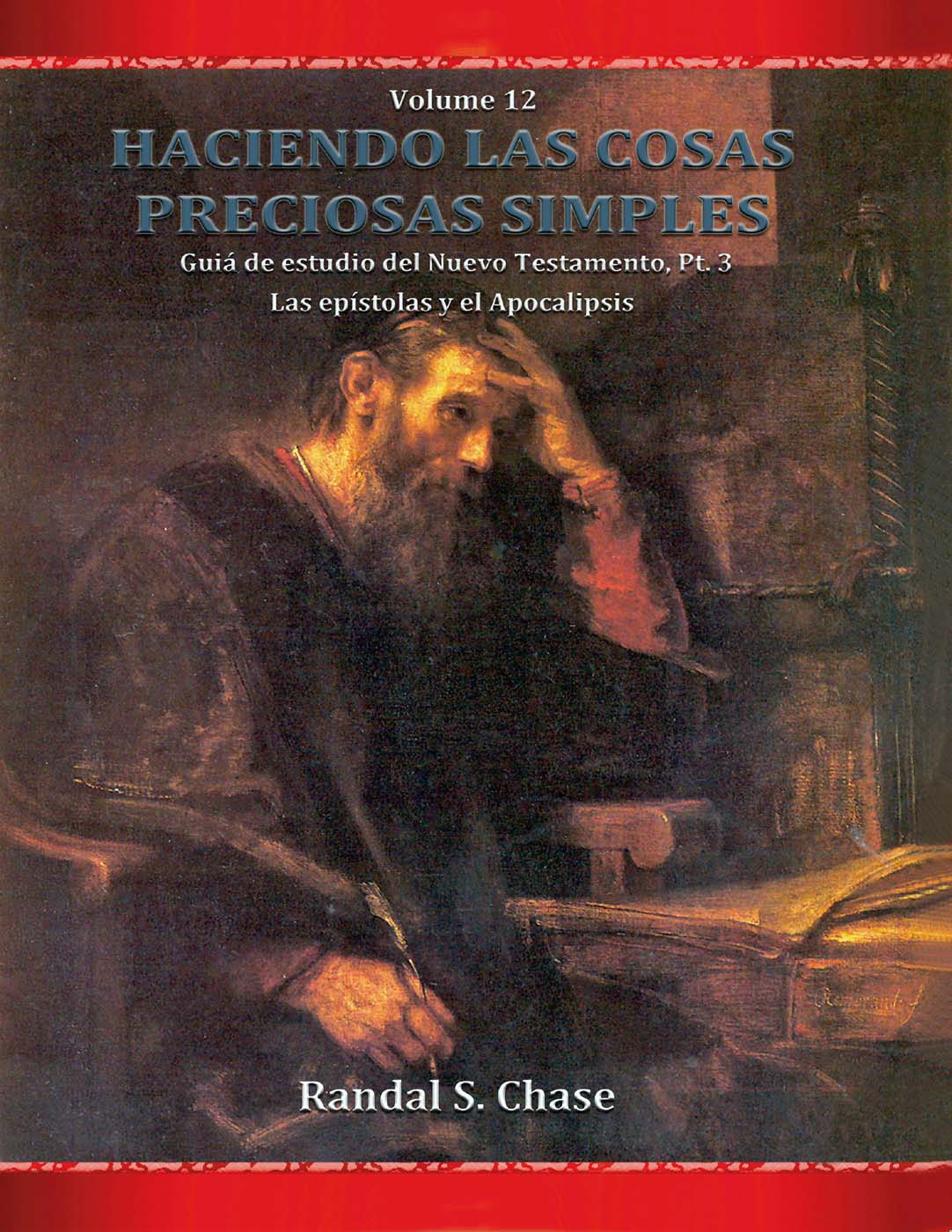 New Testament Study Guide Part 3 (Making Precious Things Plain, Book 12) (Spanish)