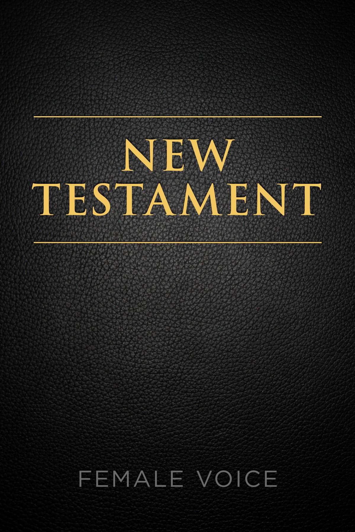 The Official Audio for the New Testament: Female Voice