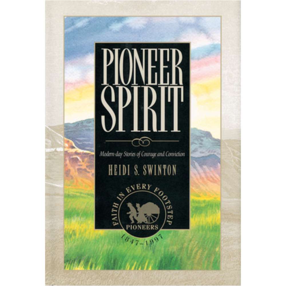 Pioneer Spirit: Modern-day Stories of Courage and Conviction