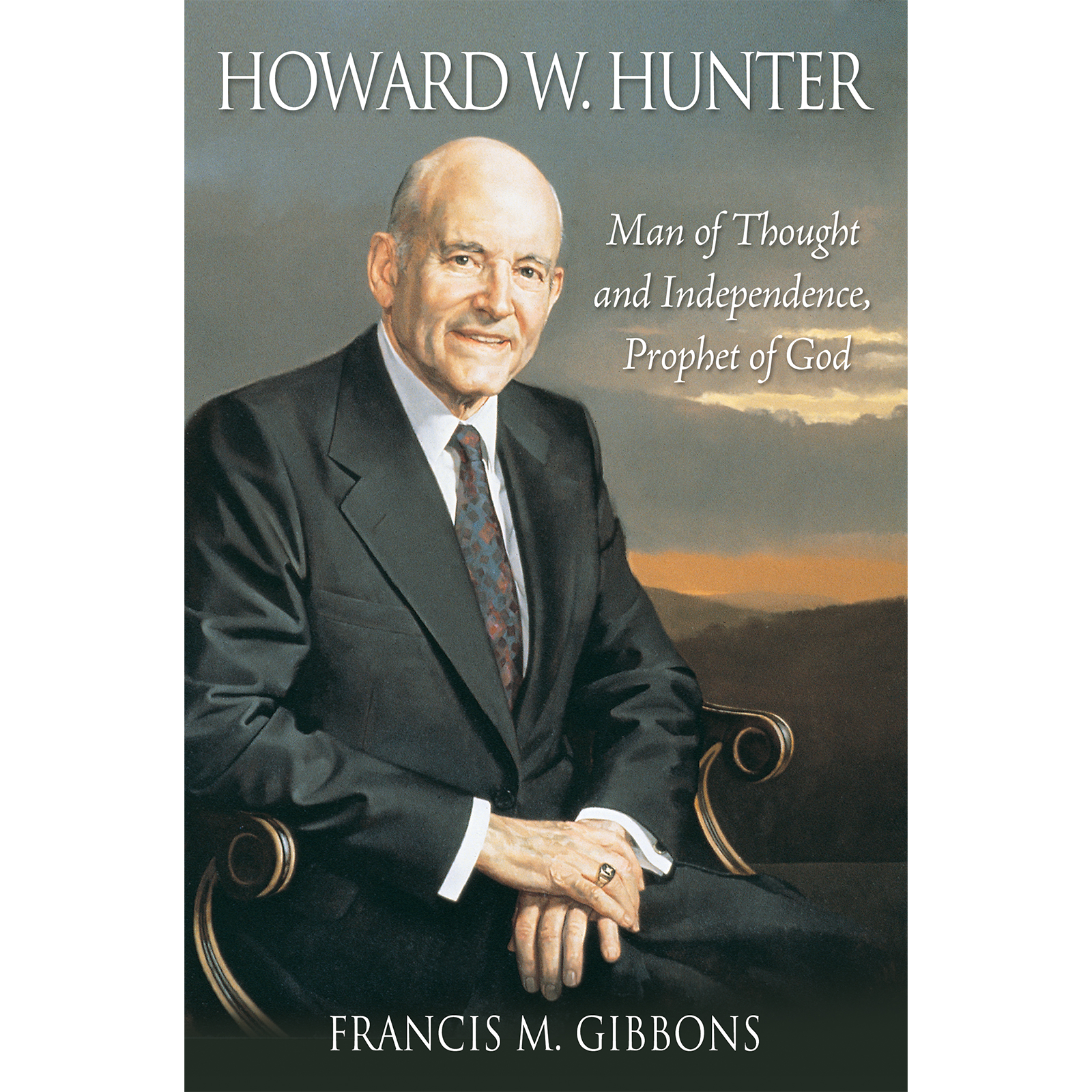 Howard W. Hunter: Man of Thought and Independence, Prophet of God, , large image number 0