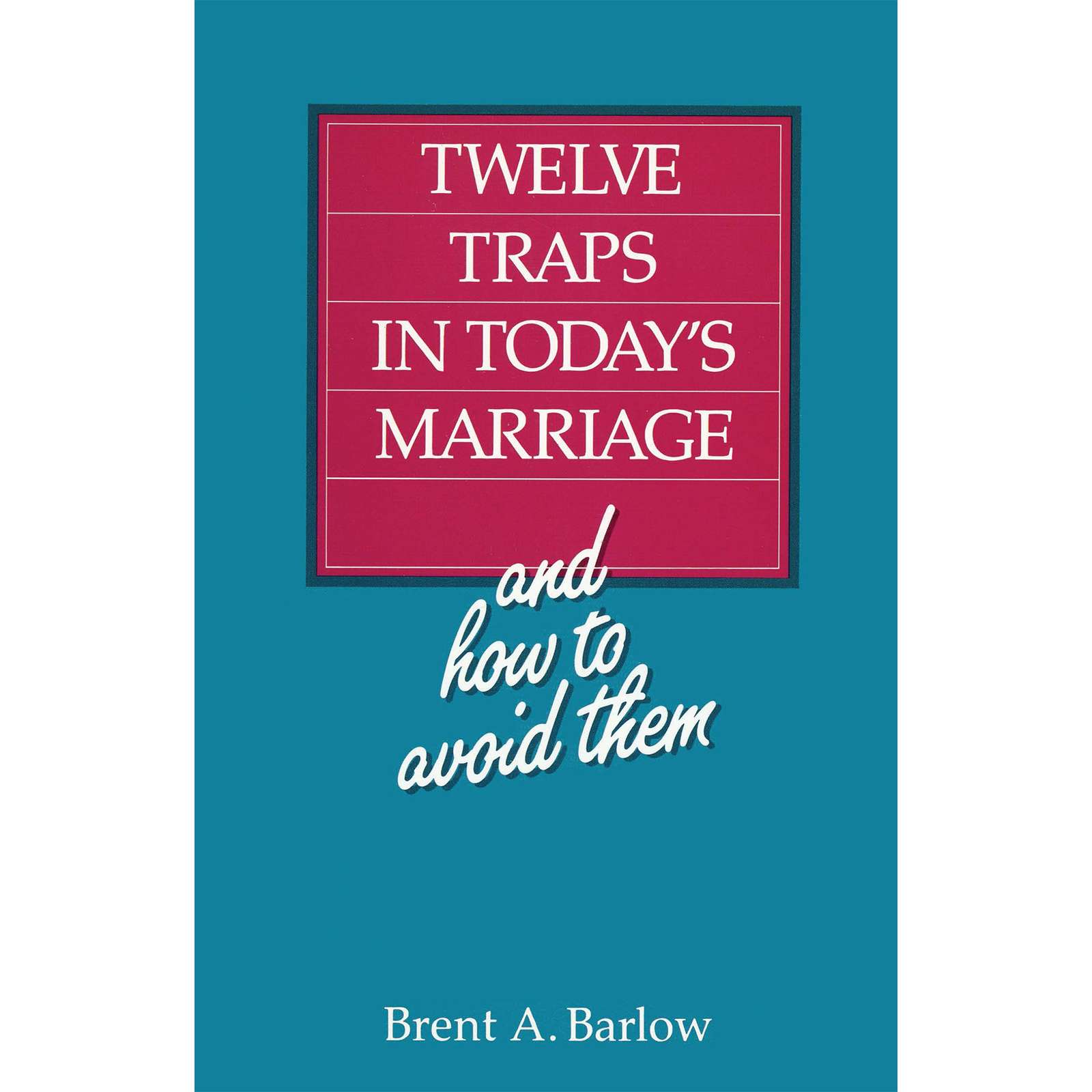 Twelve Traps in Today's Marriage and How to Avoid Them, , large image number 0