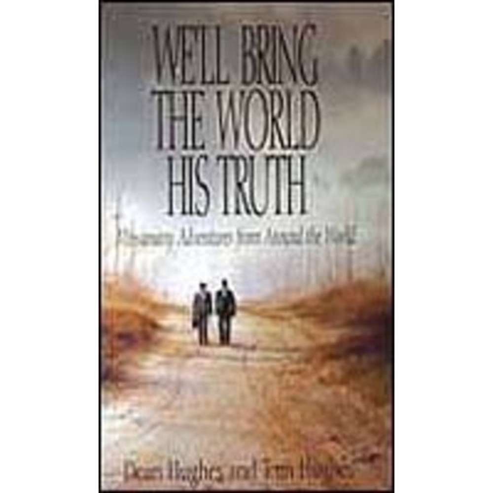 We’ll Bring the World His Truth - HUGHES, DEAN; HUGHES, TOM 1