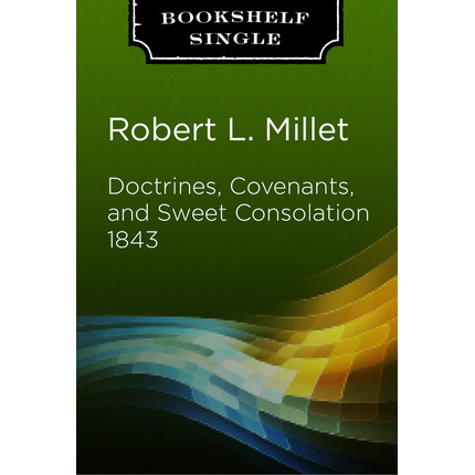Doctrines, Covenants, and Sweet Consolation 1843