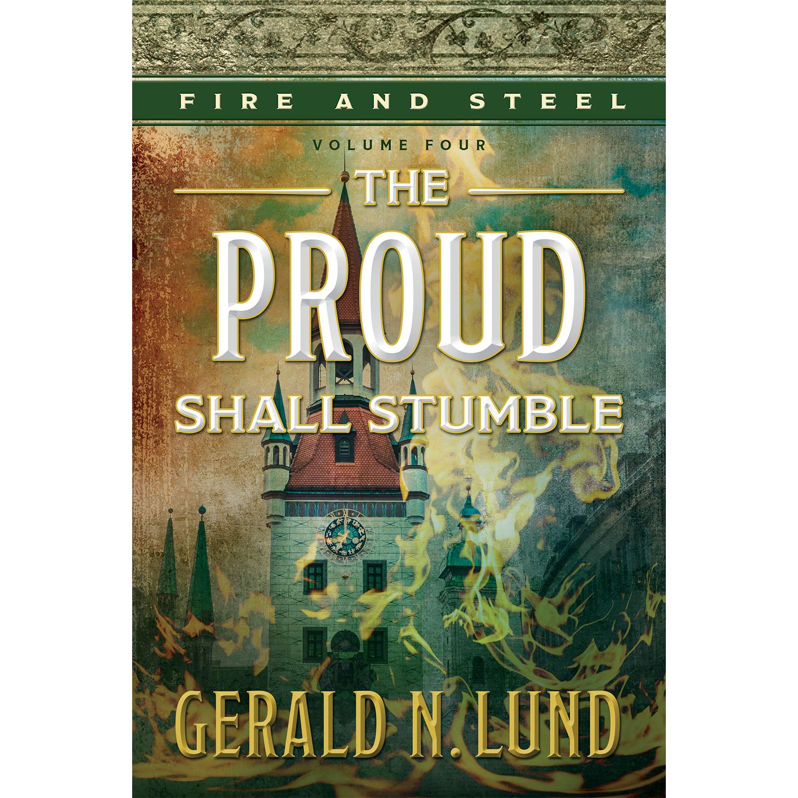 The Proud Shall Stumble (Fire and Steel, Vol. 4) 1