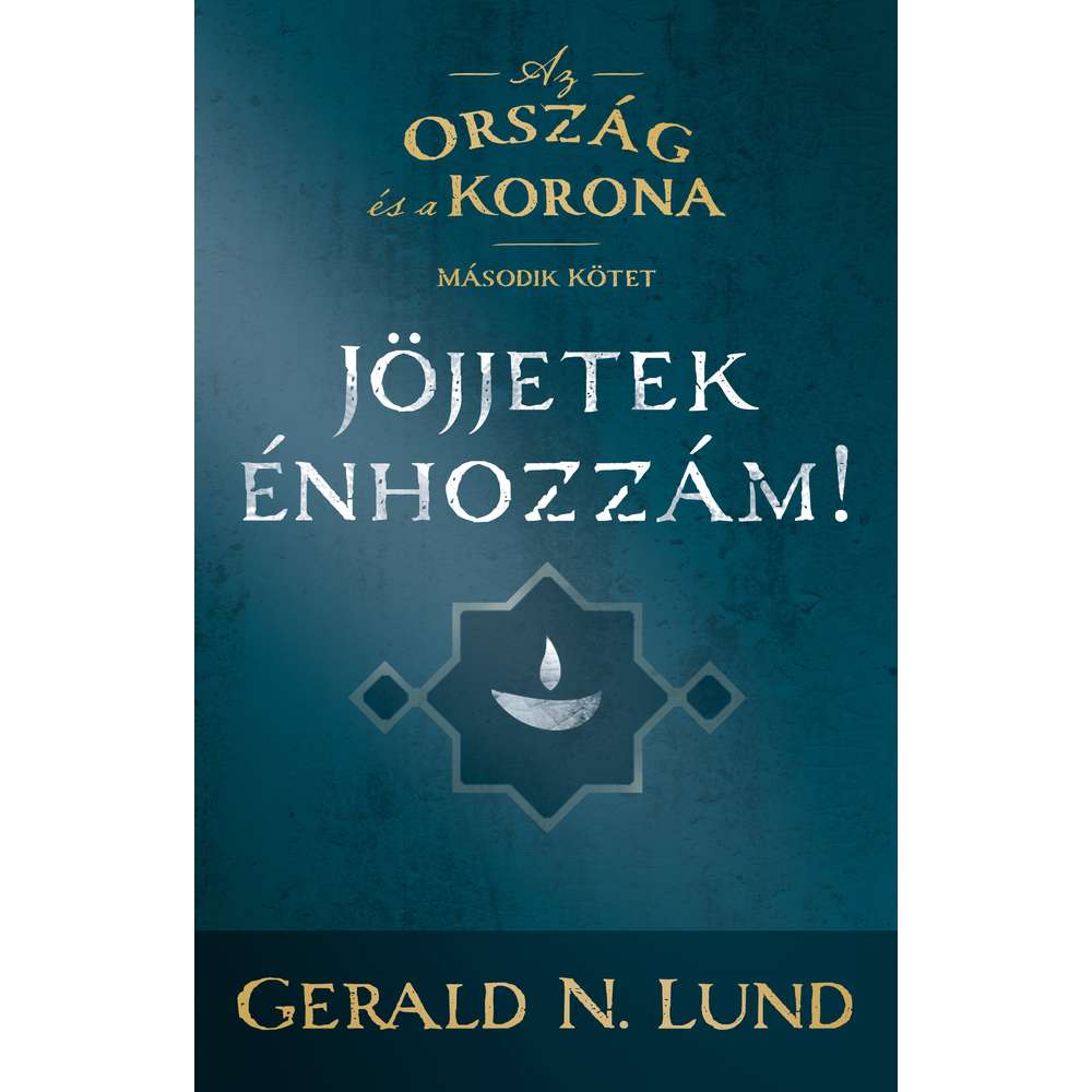 Come Unto Me (Kingdom and the Crown, Vol. 2) (Hungarian) 1