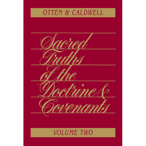 Sacred Truths of the Doctrine and Covenants, Vol. 2