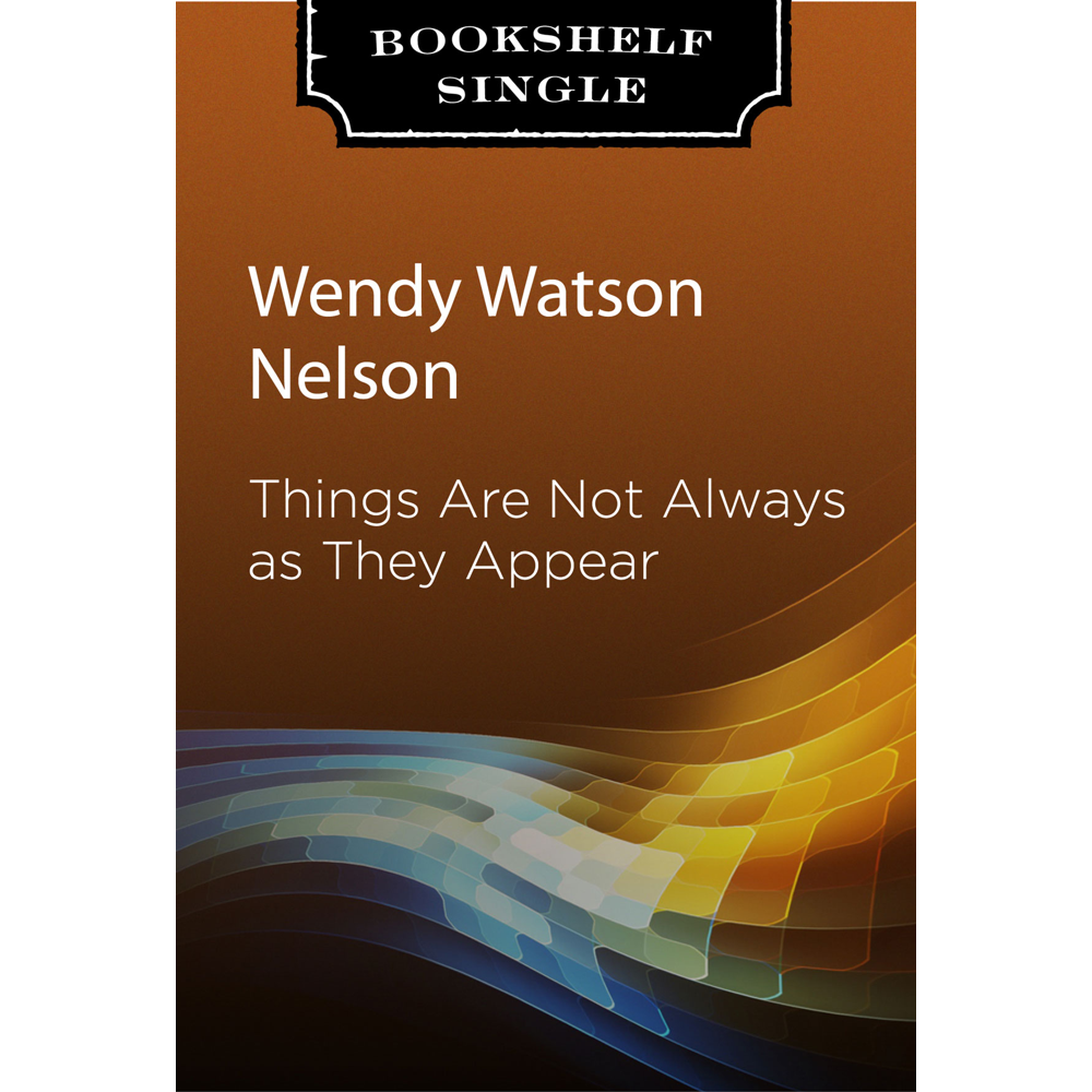 Things are Not Always as They Appear,  Things are Not Always as They Appear