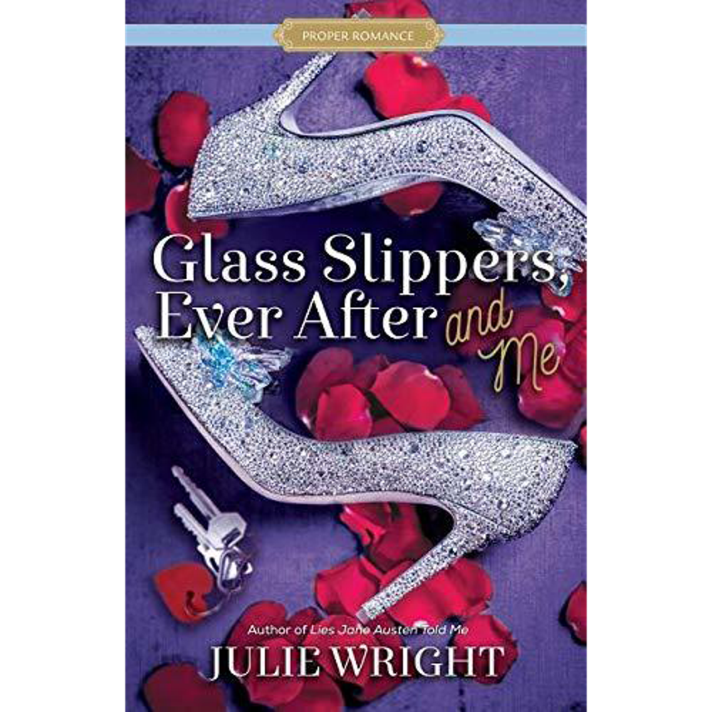Glass Slippers, Ever After and Me,  Glass Slippers, Ever After and Me