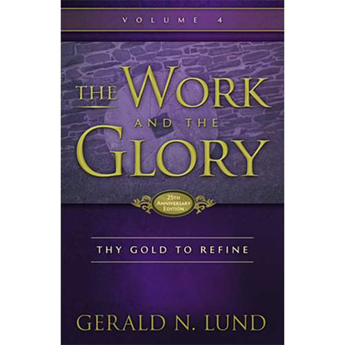 Thy Gold to Refine (The Work and the Glory Vol 4)