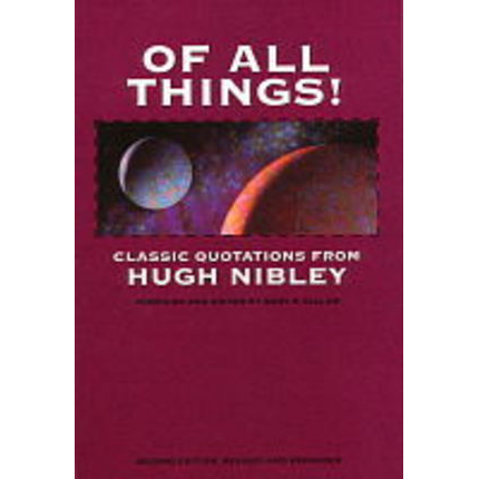 Of All Things: Classic Quotations From Hugh Nibley, , large image number 0