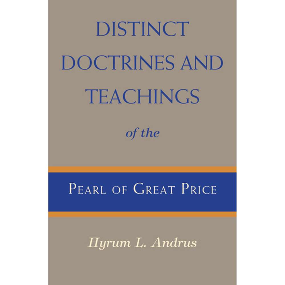 Distinct Doctrines and Teachings of the Pearl of Great Price 1