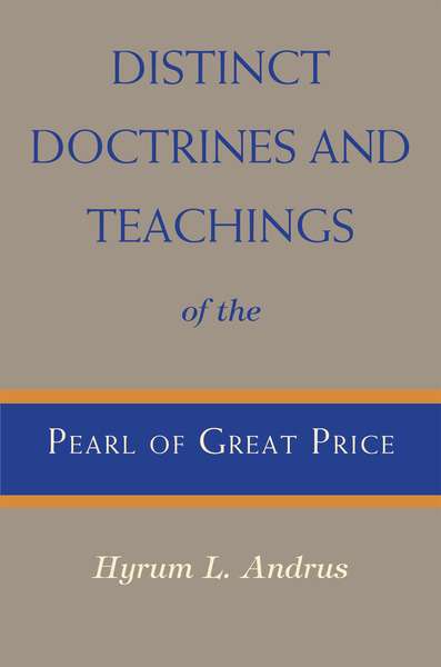 Distinct Doctrines and Teachings of the Pearl of Great Price