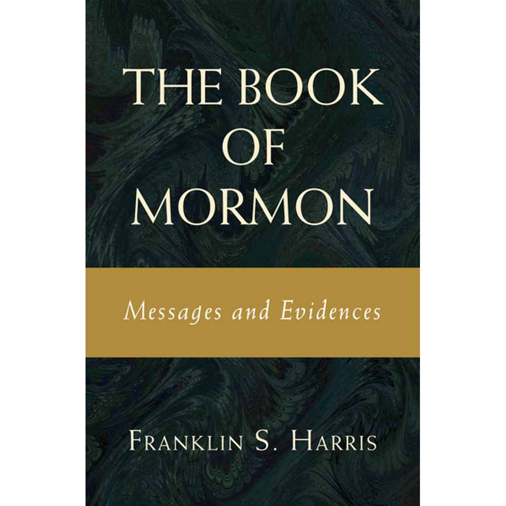The Book of Mormon: Messages and Evidences 1